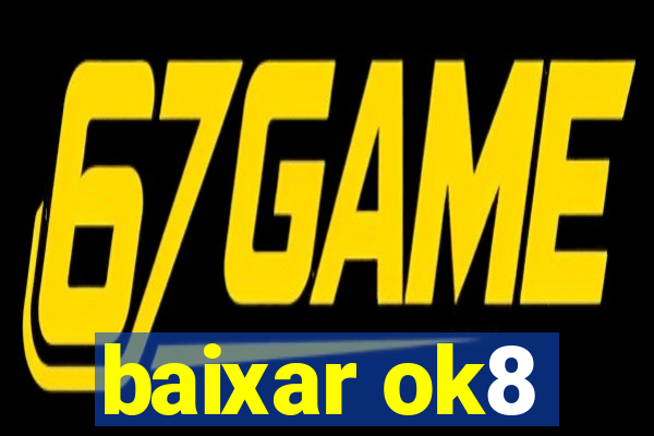 baixar ok8